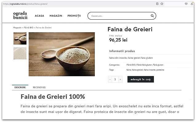 Făină de greieri mari din Ograda Bunicii-  Un magazin on-line din România comercializează produsul de propagandă al marii resetări alimentare la prețuri piperate, lăudând calitățile nutritive ale acestuia: NU ARE COVID!